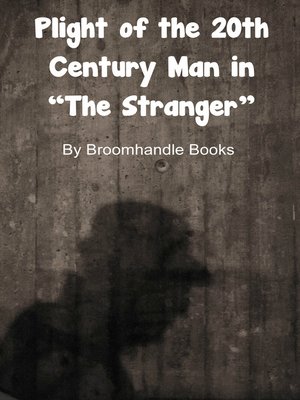 cover image of Plight of the 20th Century Man in "The Stranger"